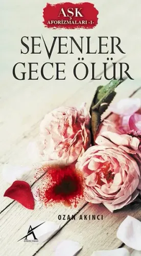 Aşk Aforizmaları 1; Sevenler Gece Ölür