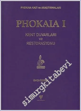 Phokaia I : Kent Duvarları ve Restorasyonu - Phokaia Kazı ve Araştırmaları -