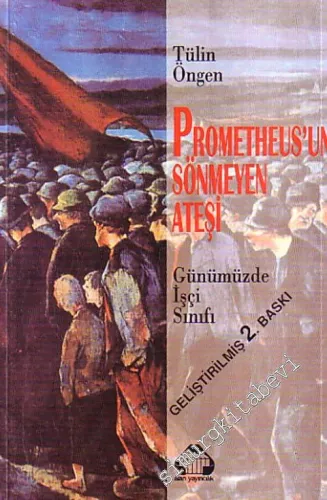Prometheus'un Sönmeyen Ateşi: Günümüzde İşçi Sınıfı -        1996