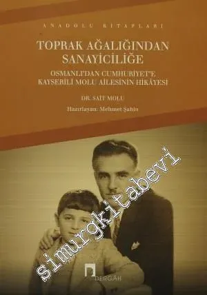 Toprak Ağalığından Sanayiciliğe: Osmanlı'dan Cumhuriyet'e Kayserili Molu Ailesinin Hikayesi -
