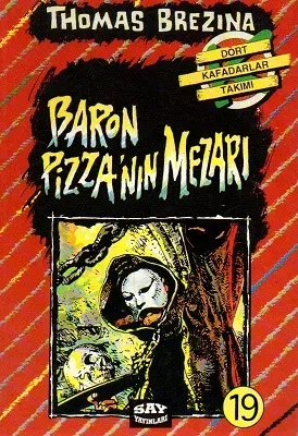 Dört Kafadarlar Takımı 19 - Baron Pizza'nın Mezarı
