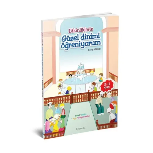 Etkinliklerle Güzel Dinimi Öğreniyorum (7-11 Yaş)