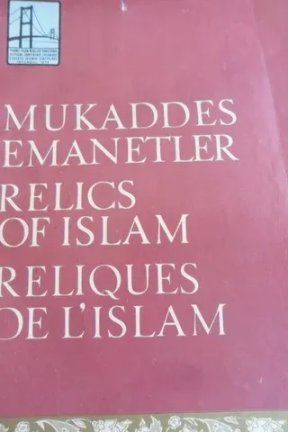 MUKADDES EMANETLER- RELICS OF ISLAM RELIQUES DEL'ISLAM YEDİNCİ İSLAM ÜLKELERİ KONFERANSI İSTANBUL-1976