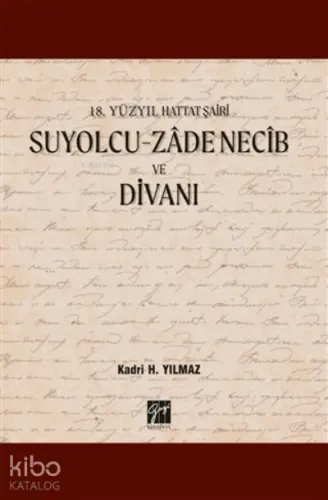 18 Yüzyıl Hattat Şairi Suyolcu-zadenecib Ve Divanı