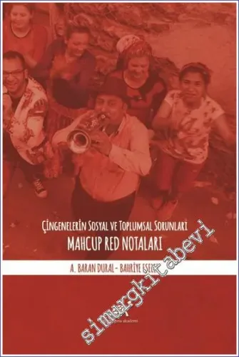 Çingenelerin Sosyal ve Toplumsal Sorunları : Mahcup Red Notaları -         2021