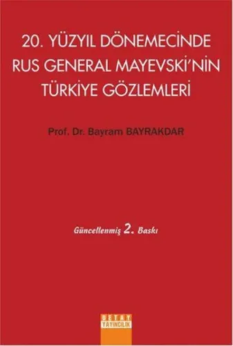 20. Yüzyıl Dönemecinde Rus General Mayevski'nin Türkiye Gözlemleri