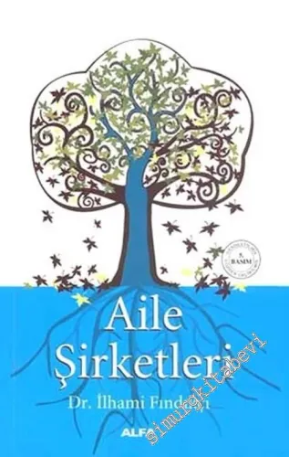 Aile Şirketleri: Aile Şirketlerinde Yönetim ve Kurumsallaşma -         2014