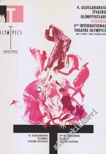 15. Uluslararası İstanbul Tiyatro Festivali 4. Uluslararası Tiyatro Olimpiyatları, 11 Mayıs - 6 Haziran 2006 = 15th International İstanbul Theatre Festival 4th International Theatre Olympics, May 11 - June 6, 2006  -        2006