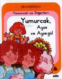 Yumurcak, Ayşe ve Ayşegül; Yumurcak Dizisi - 23