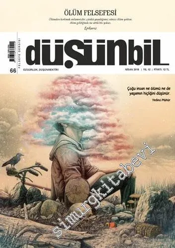 Düşünbil Bilim ve Düşün Dergisi - Dosya: Ölüm Felsefesi - Sayı: 66    Yıl: 12  Nisan