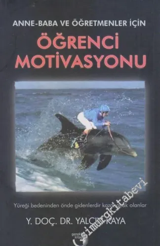 Öğrenci Motivasyonu: Anne Baba ve Öğretmenler İçin -        2011