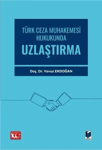 Türk Ceza Muhakemesi Hukukunda Uzlaştırma