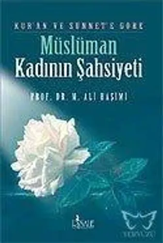 Kur'an ve Sünnet'e Göre Müslüman Kadının Şahsiyeti