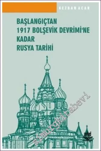 Başlangıçtan 1917 Bolşevik Devrimi'ne Kadar Rusya Tarihi -        2004