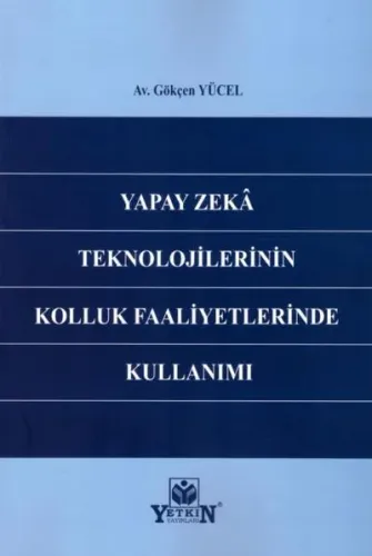Yapay Zeka Teknolojilerinin Kolluk Faaliyetlerinde Kullanımı