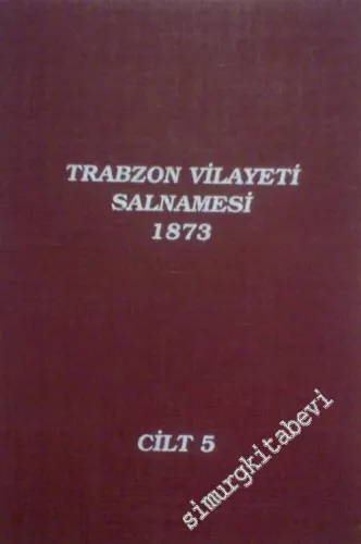 Trabzon Vilayeti Salnamesi 5 (1873) -        1993