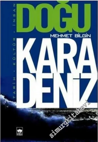 Doğu Karadeniz: Tarih Kültür İnsan -        2007