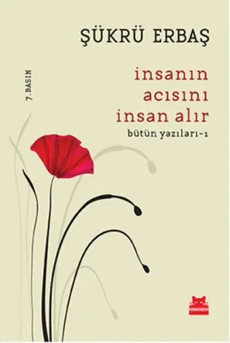 İnsanın Acısını İnsan Alır; Bütün Yazıları - 1