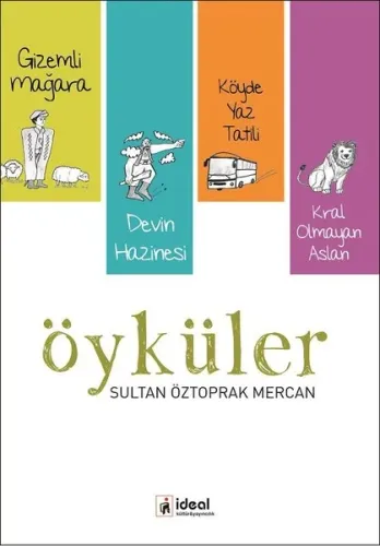 Öyküler; Devin Hazinesi, Köyde Yaz Tatili, Gizemli Mağara, Kral Olmaya