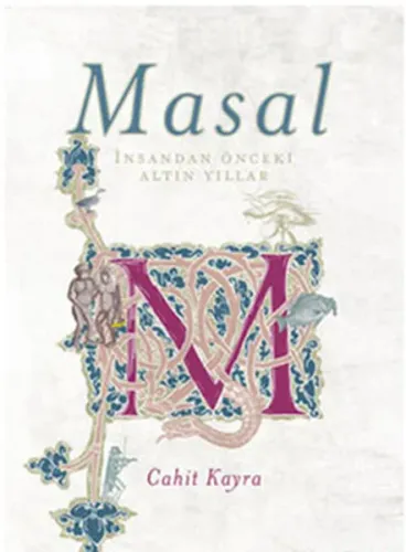 Masal; İnsandan Önceki Altın Yıllar