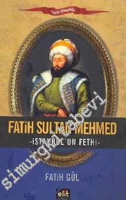 Fatih Sultan Mehmed - İstanbul'un Fethi  -