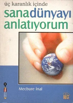 Üç Karanlık İçinde Sana Dünyayı Anlatıyorum