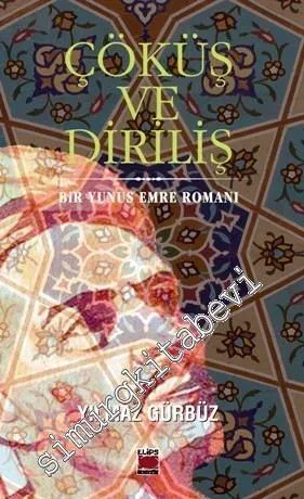 Çöküş ve Diriliş: Bir Yunus Emre Romanı - 2016