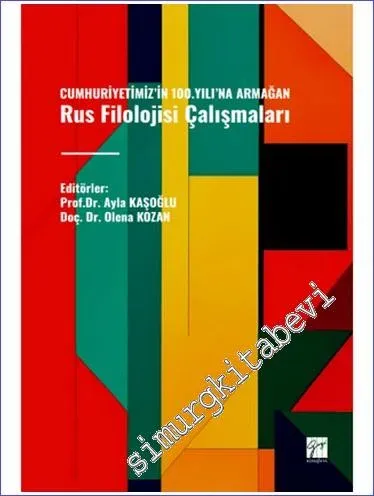 Cumhuriyetimiz’in 100.Yılı’na Armağan Rus Filolojisi Çalışmaları -         2023