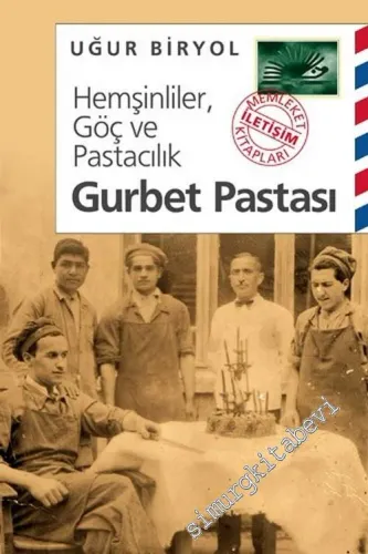Gurbet Pastası: Hemşinliler, Göç ve Pastacılık -         2020