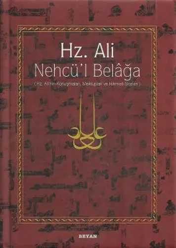 Hz. Ali - Nehcü'l Belağa - Hz. Ali'nin Konuşmaları, Mektupları ve Hikmetli Sözleri - Ciltli Kitap