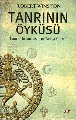 Tanrının Öyküsü Tanrı mı İnsanı, İnsan mı Tanrıyı Yarattı?