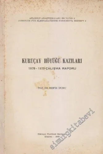 Kuruçay Höyüğü Kazıları : 1978 - 1979 Çalışma Raporu -        1980