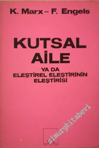 Kutsal Aile ya da Eleştirel Eleştirinin Eleştirisi