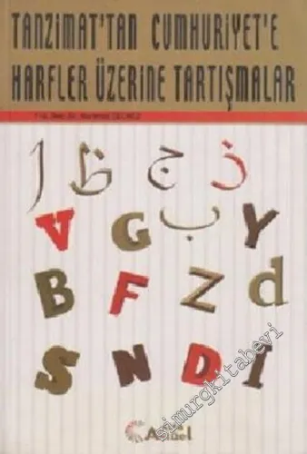 Tanzimat'tan Cumhuriyet'e Harfler Üzerine Tartışmalar -        2009