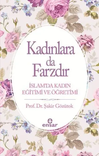 Kadınlara da Farzdır; İslam'da Kadın Eğitimi ve Öğretimi