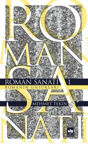 Roman Sanatı - 1 : Romanın Unsurları -