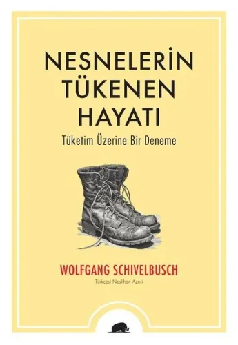 Nesnelerin Tükenen Hayatı;Tüketim Üzerine Bir Deneme