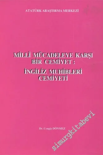 Milli Mücadele'ye Karşı Bir Cemiyet: İngiliz Muhipleri Cemiyeti -        1999