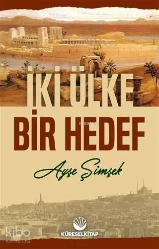 İki Ülke Bir Hedef - Küresel Kitap - Selam Kitap