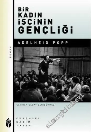 Bir Kadın İşçinin Gençliği: Avusturya İşçi Sınıfının Bir Mücadele Neferi ve Kadın Önderinin Anıları -        2006