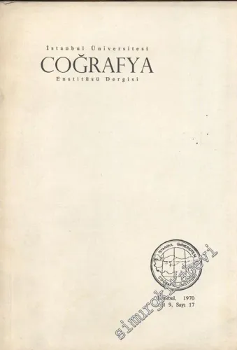 İstanbul Üniversitesi Coğrafya Enstitüsü Dergisi - Sayı: 17, Cilt: 9, Yıl: 1970