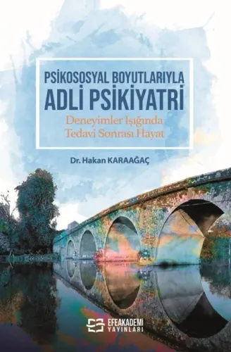 PSİKOSOSYAL BOYUTLARIYLA ADLİ PSİKİYATRİ Deneyimler Işığında Tedavi Sonrası Hayat
