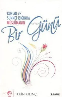 Kur'an ve Sünnet Işığında Müslümanın Bir Günü