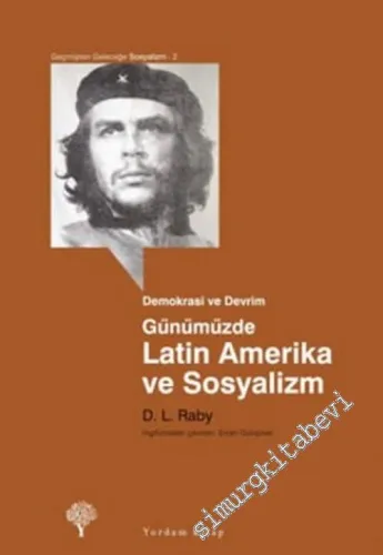 Günümüzde Latin Amerika ve Sosyalizm : Demokrasi ve Devrim -         2024