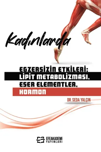 Kadınlarda Egzersizin Etkileri: Lipit Metabolizması, Eser Elementler, Hormon