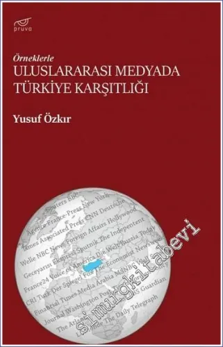 Örneklerle Uluslararası Medyada Türkiye Karşıtlığı -