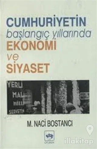 Cumhuriyetin Başlangıç Yıllarında Ekonomi ve Siyaset