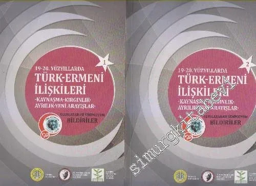 19 - 20. Yüzyıllarda Türk Ermeni İlişkileri: Kaynaşma, Kırgınlık, Ayrılık, Yeni Arayışlar - Uluslararası Sempozyum, Bildiriler 2 Cilt TAKIM -        2015