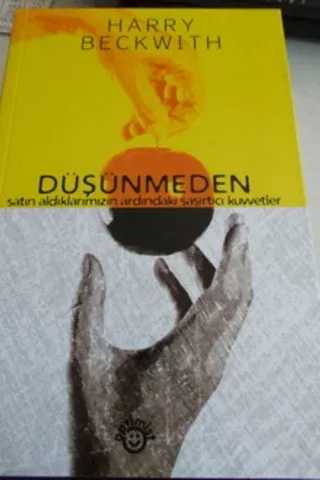 Düşünmeden Satın Aldıklarımızın Ardındaki Şaşırtıcı Kuvvetler