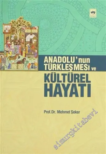 Anadolu'nun Türkleşmesi ve Kültürel Hayatı -